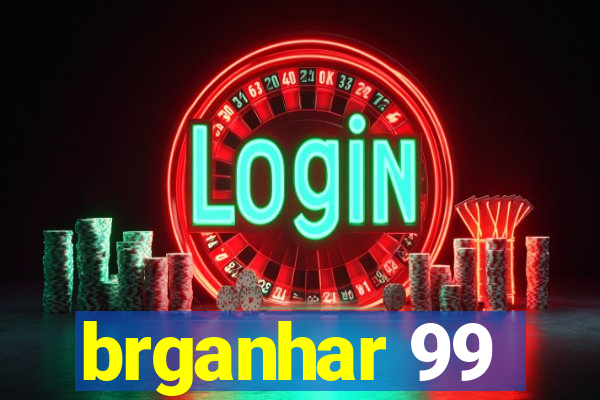 brganhar 99